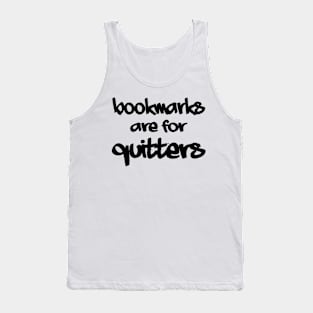 Bookmarks are for Quitters Tank Top